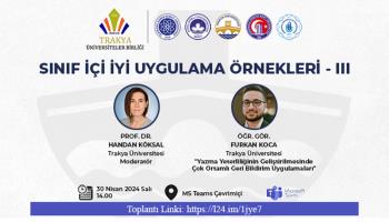 Trakya Üniversiteler Birliği (TÜB) Alt Çalışma Grubu tarafından “Sınıf İçi İyi Uygulama Örnekleri – 3" Semineri düzenlendi.